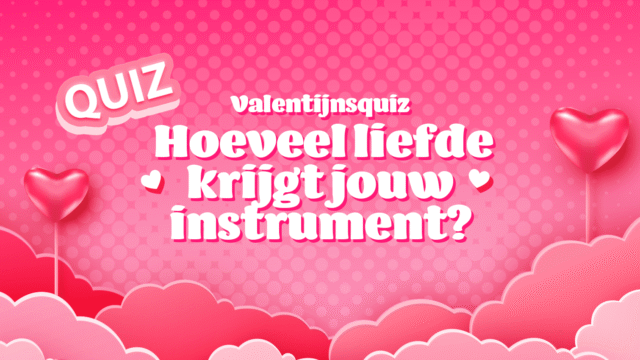 Valentijnsquiz: Hoeveel liefde krijgt jouw instrument?